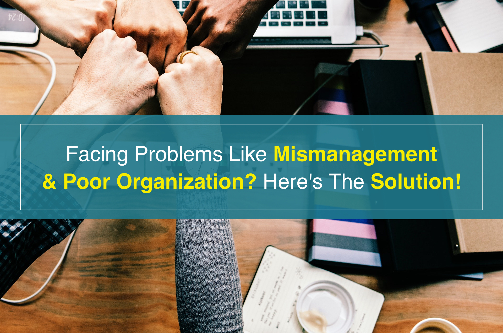 How to avoid mismanagement and its disastrous effects